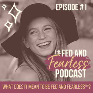 What does it mean to be Fed and Fearless? - The Fed and Fearless Podcast Episode 1